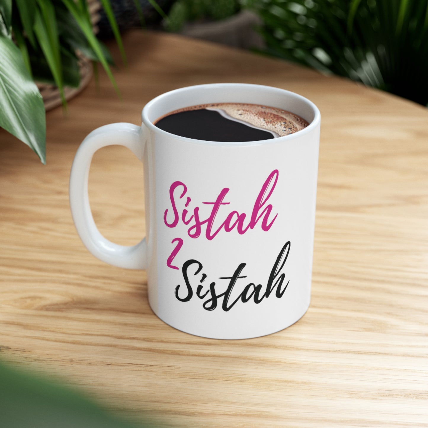 Sistah 2 Sistah Ceramic Mug 11oz