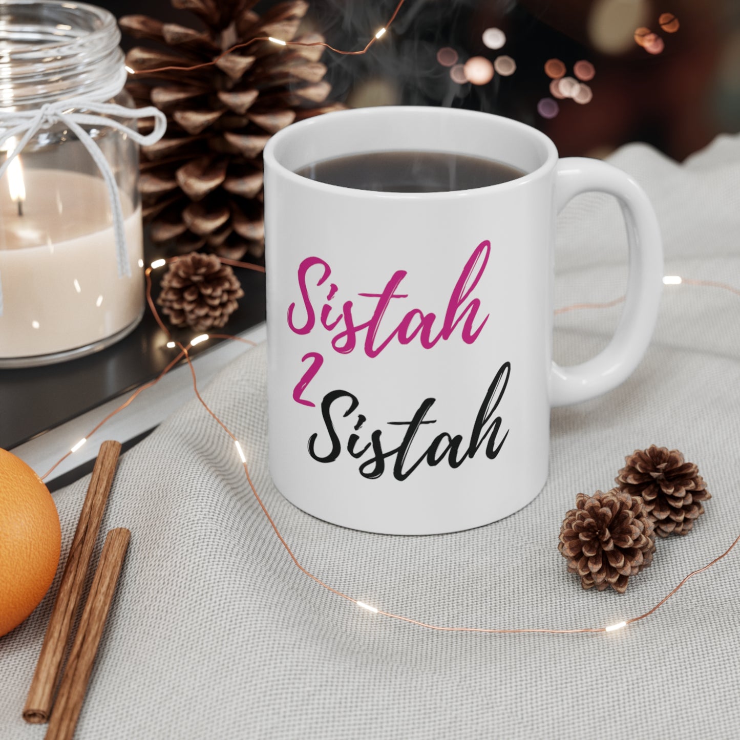 Sistah 2 Sistah Ceramic Mug 11oz