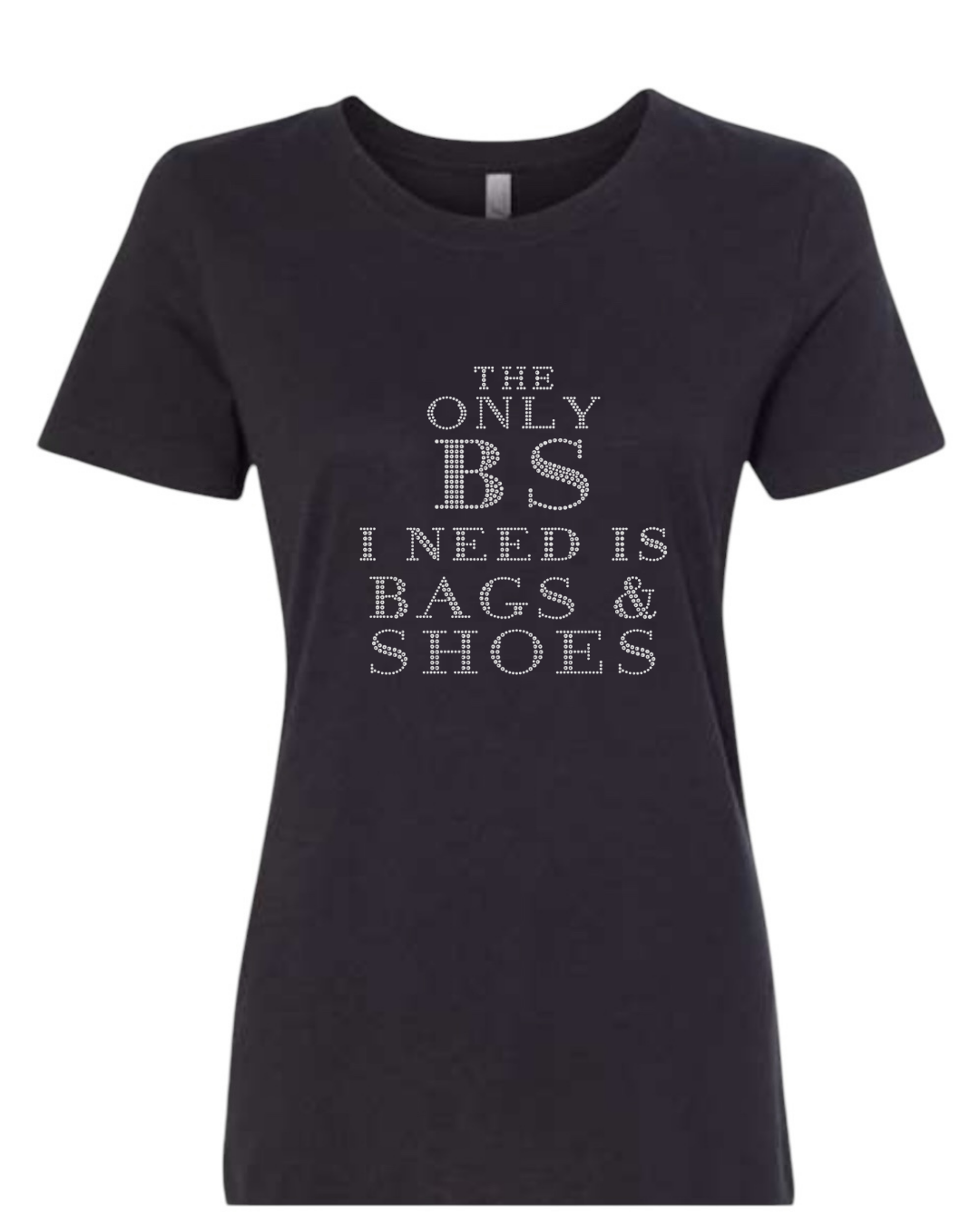 The Only BS I Need Is Bags & Shoes Rhinestone T-Shirt