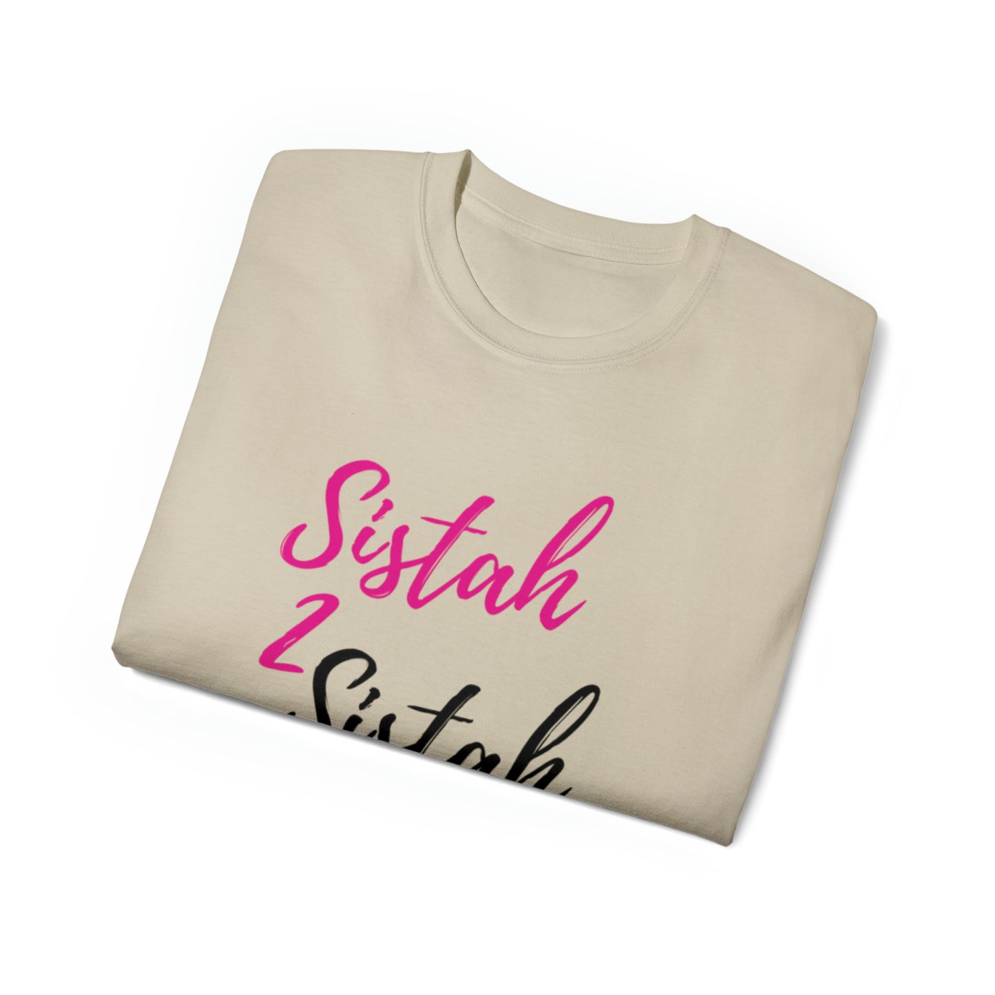 Sistah 2 Sistah Unisex Ultra Cotton Tee