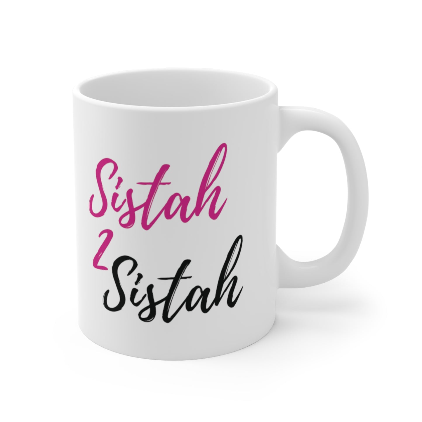 Sistah 2 Sistah Ceramic Mug 11oz