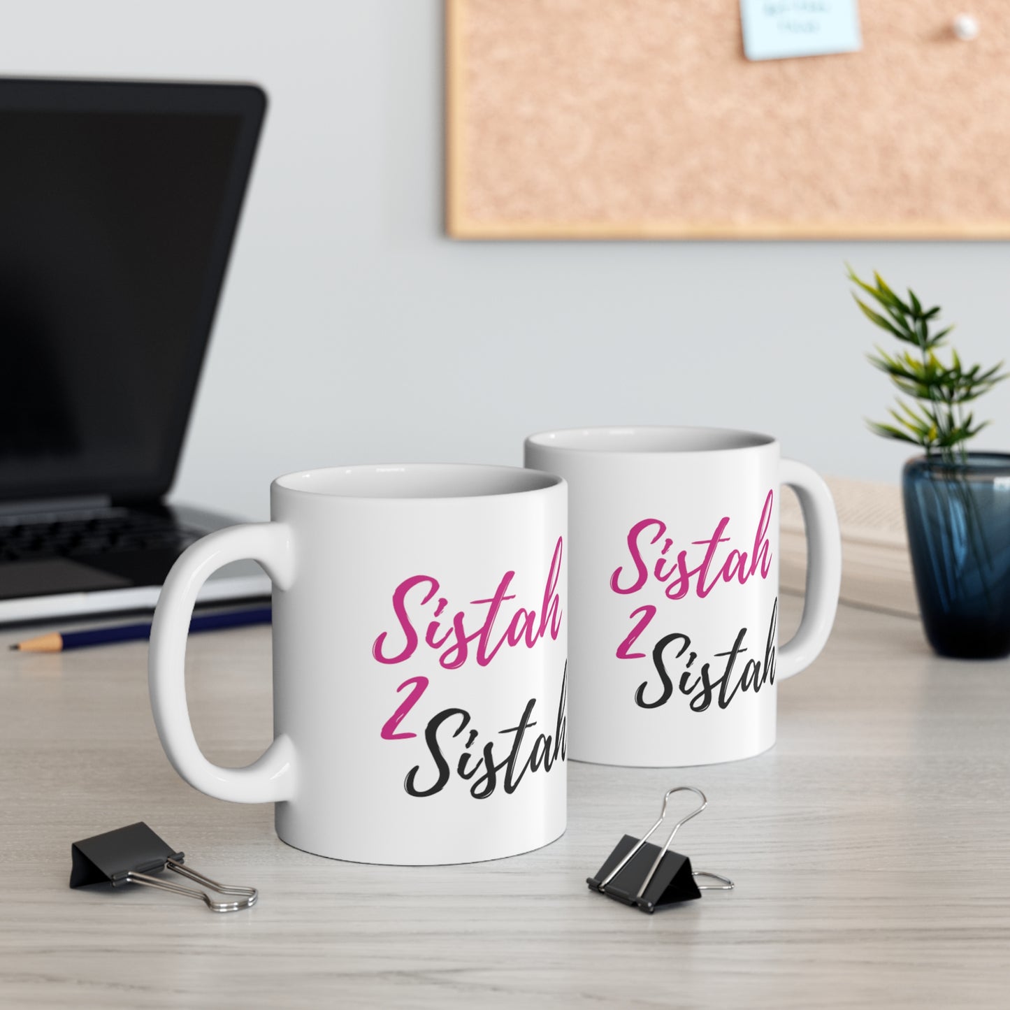 Sistah 2 Sistah Ceramic Mug 11oz