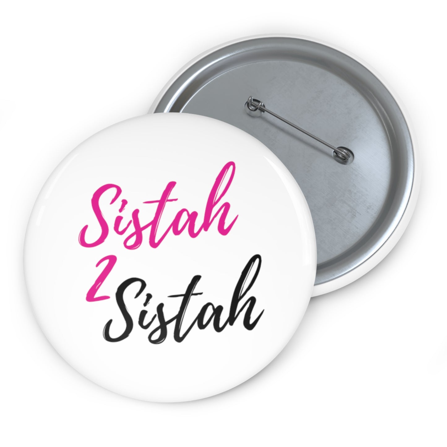 Sistah 2 Sistah Pin Buttons