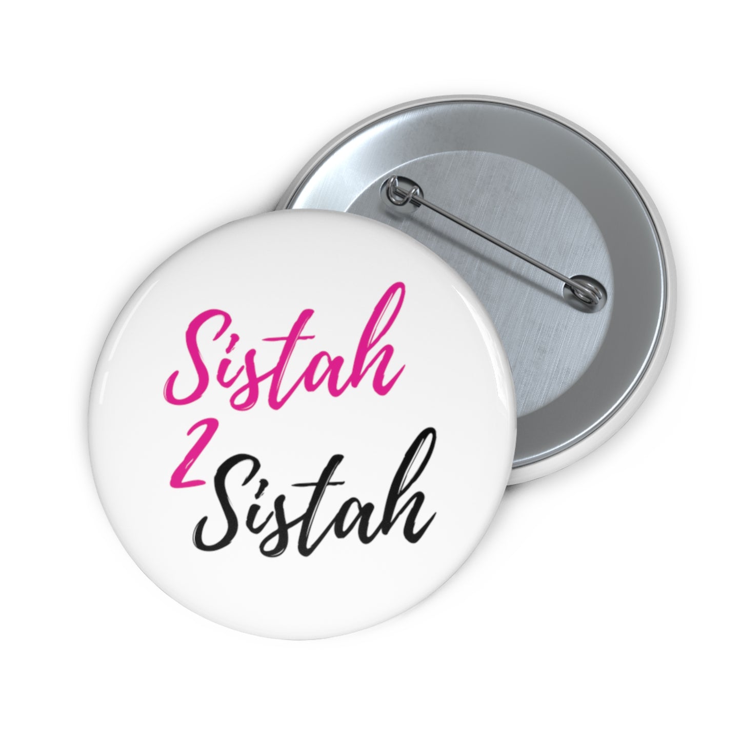 Sistah 2 Sistah Pin Buttons