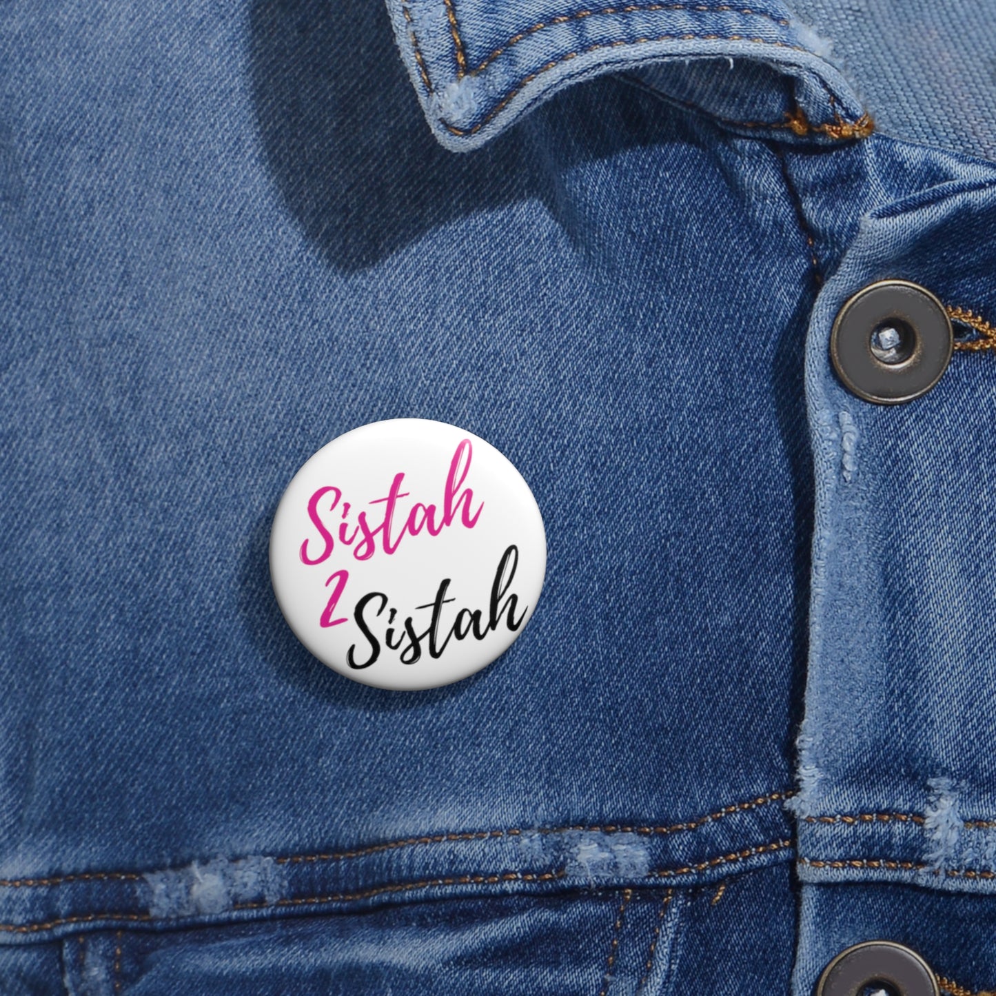 Sistah 2 Sistah Pin Buttons