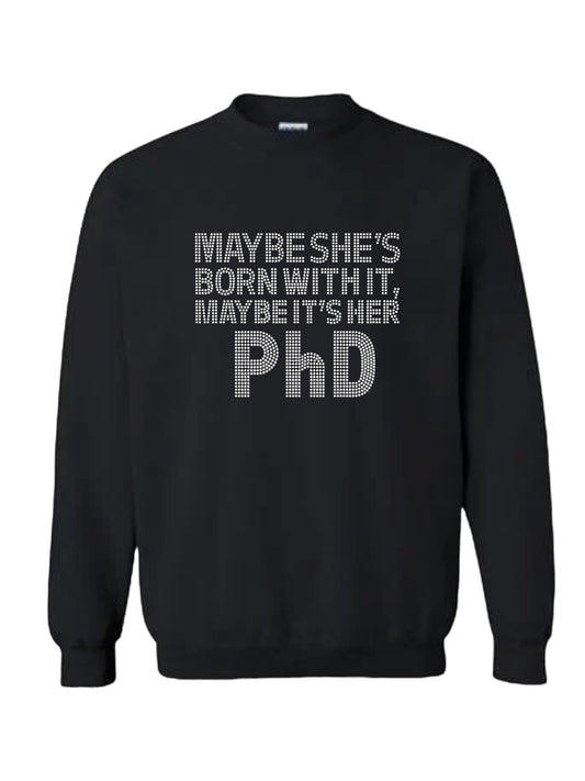 Maybe She’s Born With It Rhinestone Sweatshirt