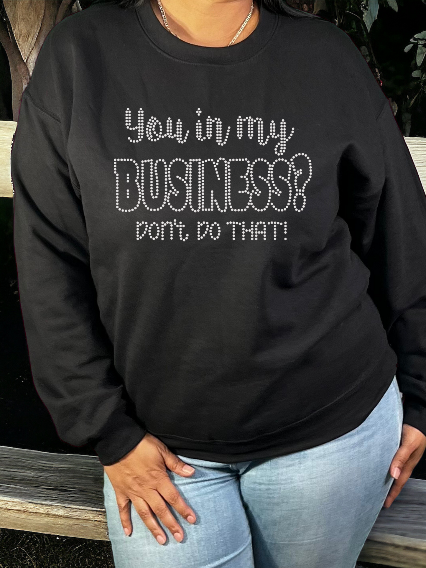You in My Business Rhinestone Unisex Sweatshirt