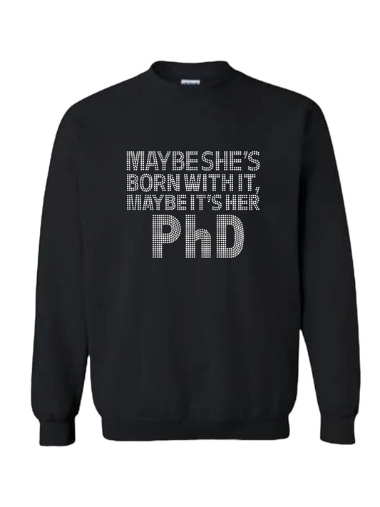 Maybe She's Born With It Rhinestone Sweatshirt