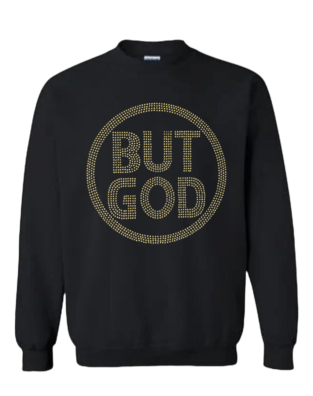 Gold But God Rhinestone Unisex Sweatshirt