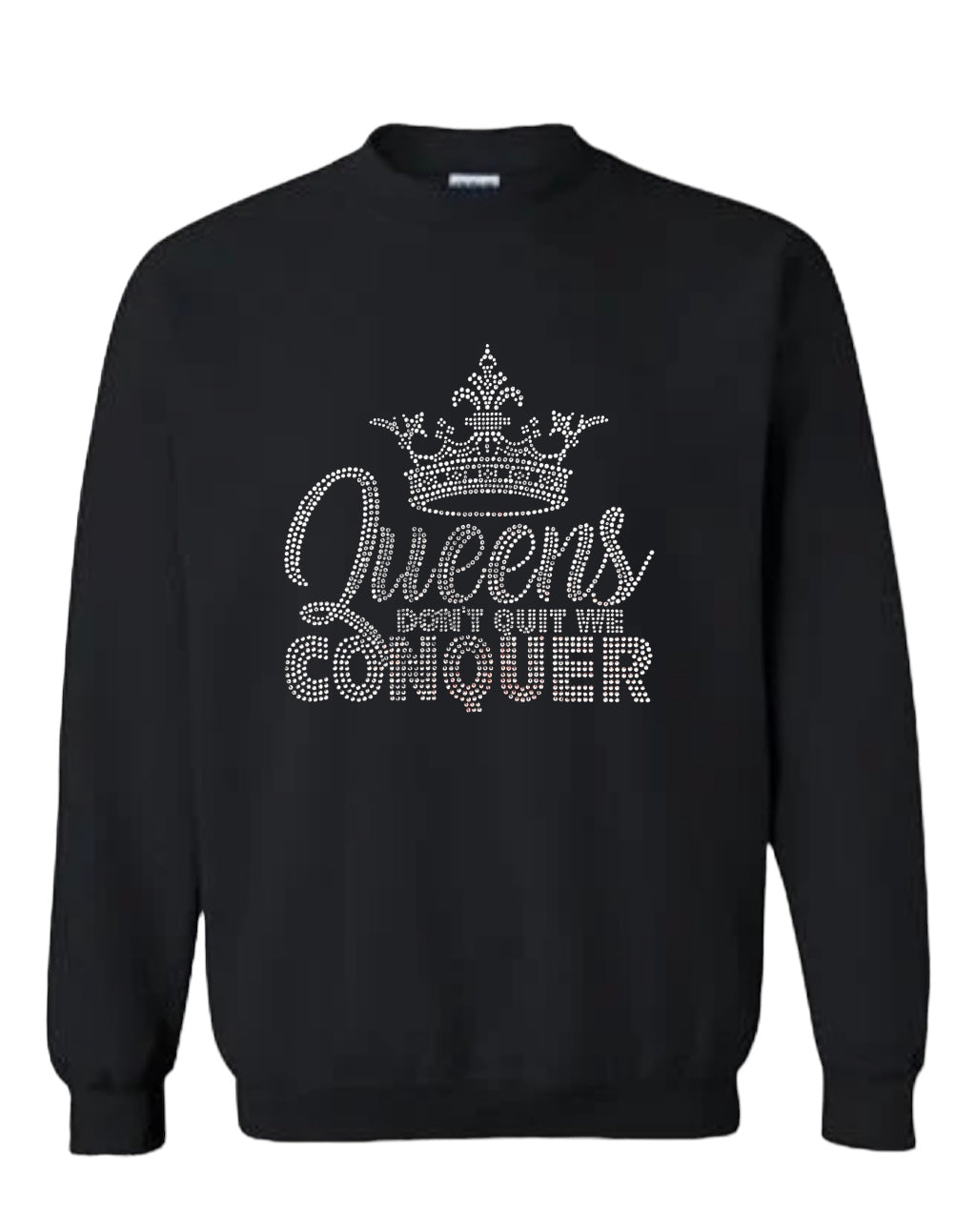 Queens Don’t Quit Rhinestone Unisex Sweatshirt