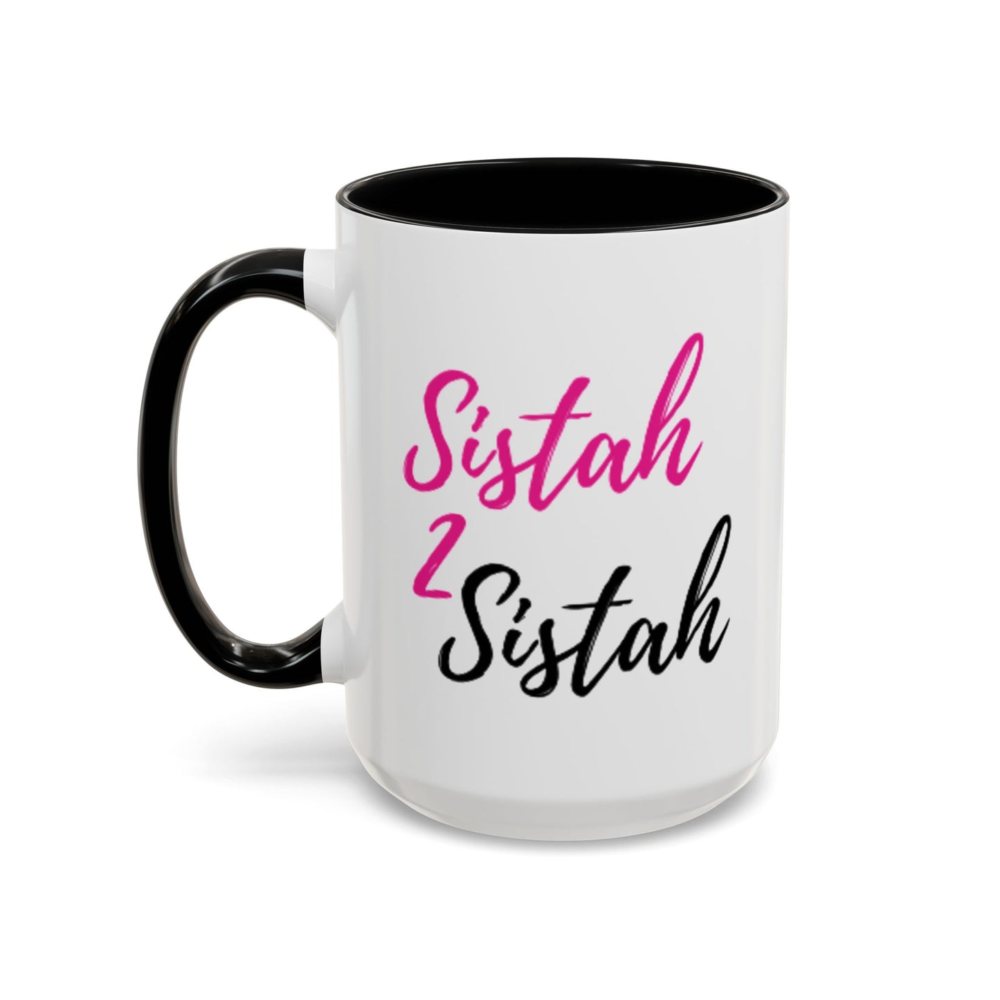 Sistah 2 Sistah Accent Mug (15oz)