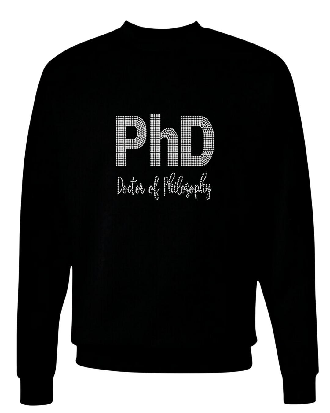 PhD Doctor of Philosophy Rhinestone Sweatshirt