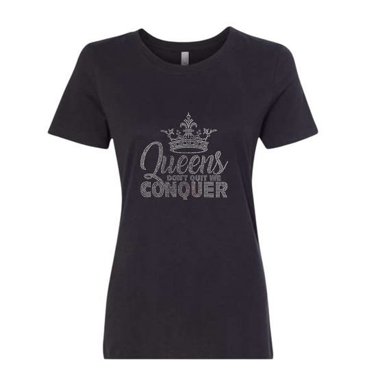 Queens Don’t Quit We Conquer Rhinestone Shirt