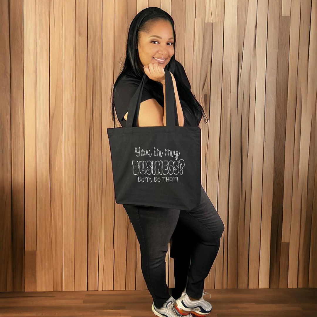 You in My Business Rhinestone Tote Bag