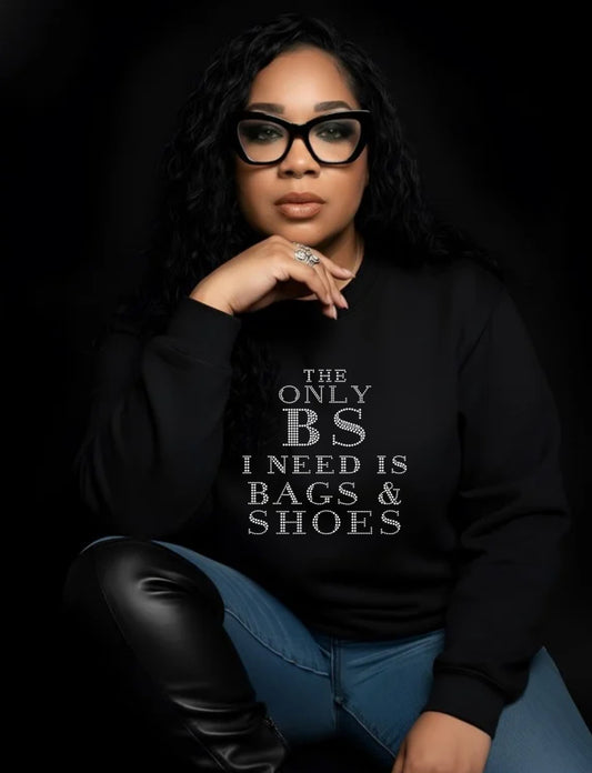 The Only BS I Need Is Bags & Shoes Rhinestone Sweatshirt