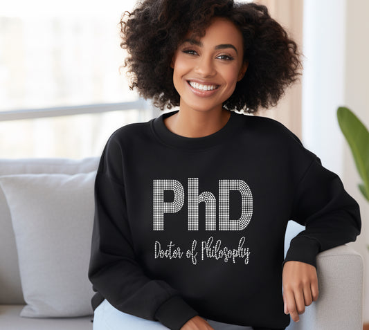 PhD Doctor of Philosophy Rhinestone Sweatshirt