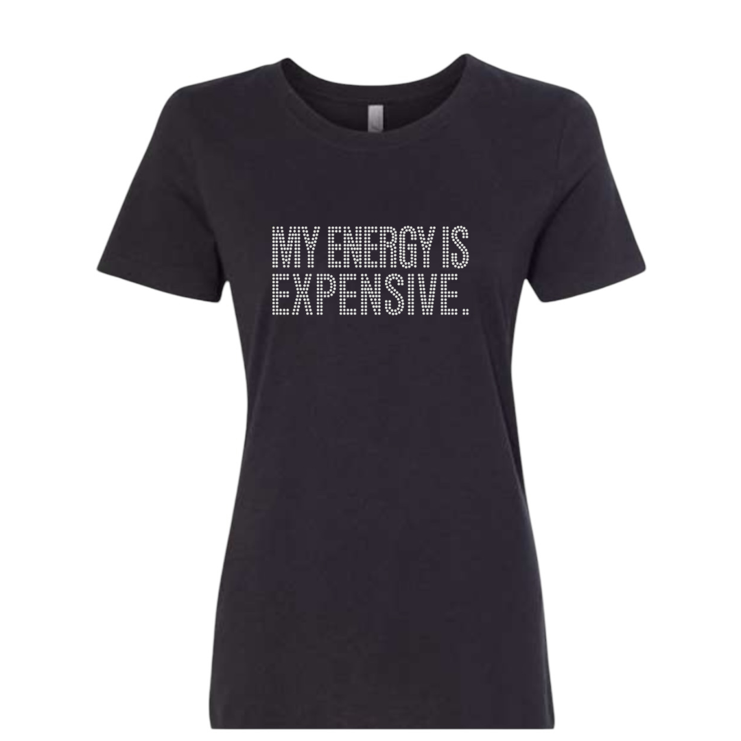 My Energy is Expensive Rhinestone T-shirt