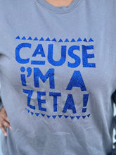 Gray Cause I'm A Zeta Sweatshirt Small and Large